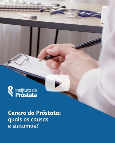 Capa Play Cancro Da Prostata Quais As Causas E Sintomas Instituto Da Prostata 2